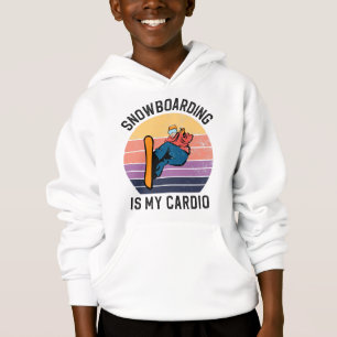 Snowboarding Is My Cardio Snow Boarder Snow Sports Hoodie