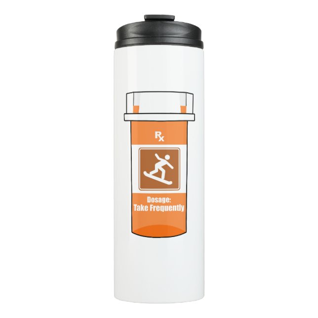 Snowboarding Is My Drug Thermal Tumbler (Front)