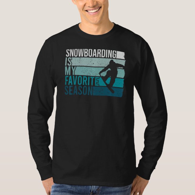 Snowboarding Is My Favorite Season Retro Snowboard T-Shirt (Front)