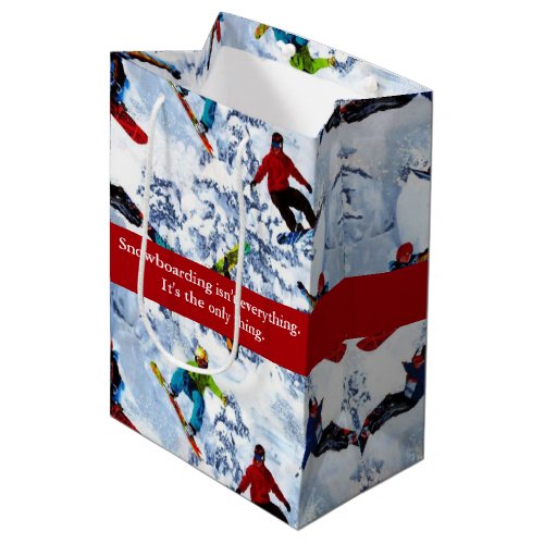 Snowboarding Isnt Everything Medium Gift Bag