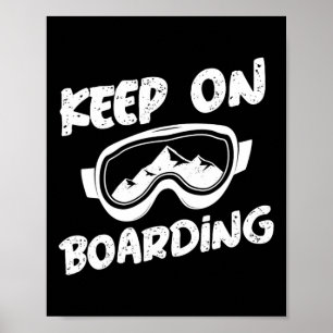 Snowboarding Keep On Boarding Snowboard Poster