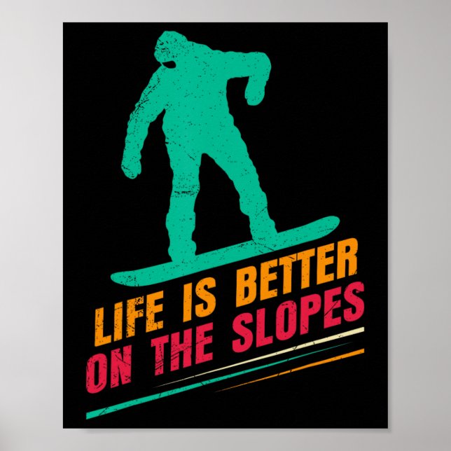 Snowboarding Life Is Better On The Slopes Funny Ch Poster (Front)