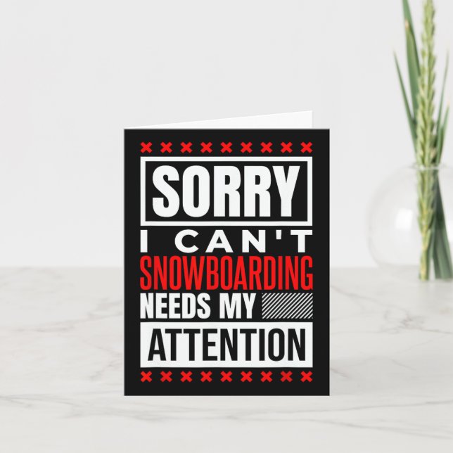 Snowboarding Needs My Attention  Card (Front)