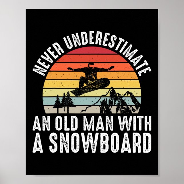 Snowboarding Never Underestimate An Old Man With A Poster (Front)