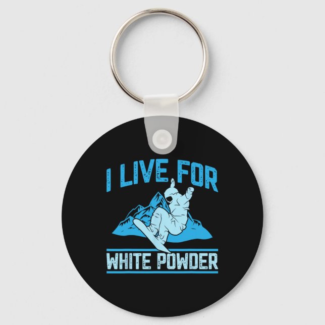 Snowboarding Outfit I Live For White Powder Snowbo Keychain (Front)