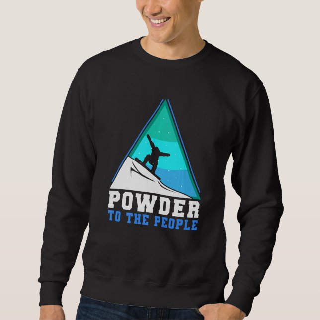 Snowboarding Powder To The People Premium Sweatshirt (Front)