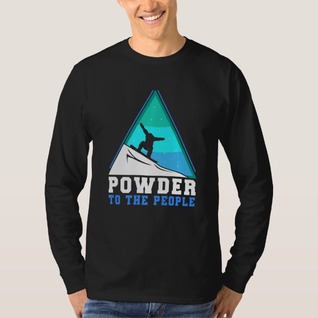Snowboarding Powder To The People Premium T-Shirt (Front)