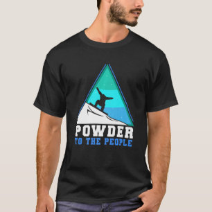 Snowboarding Powder To The People Premium T-Shirt
