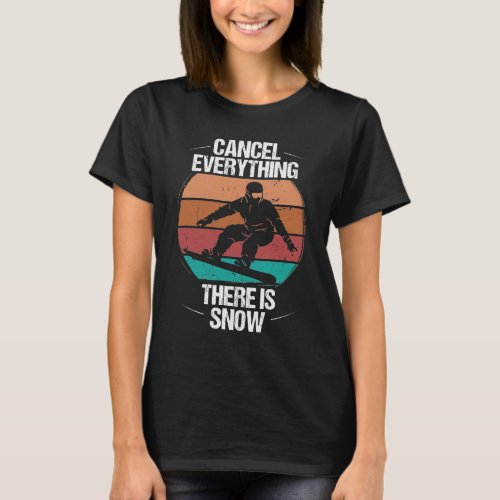 Snowboarding Retro Cancel Everything Snow Vintage T_Shirt