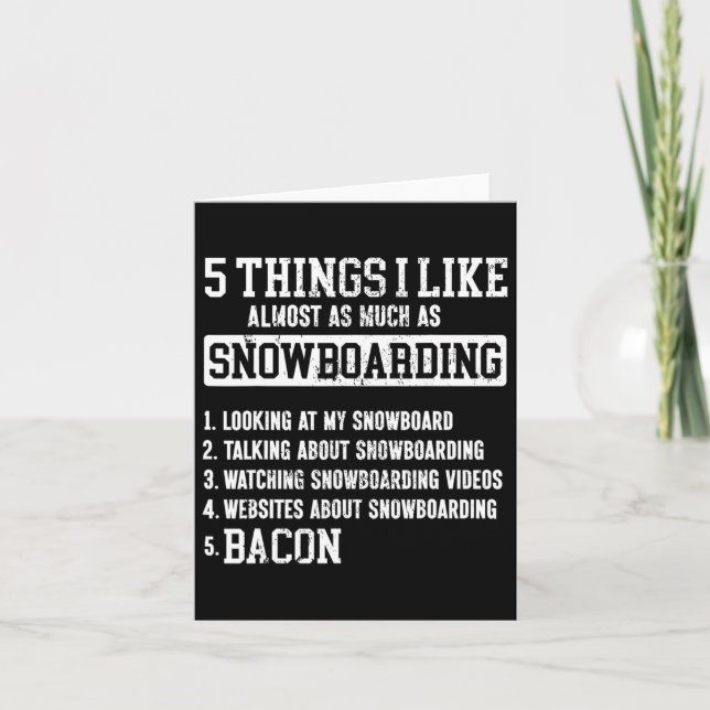 Snowboarding Snowboard Bacon 5 Things I Like Almos Card (Front)
