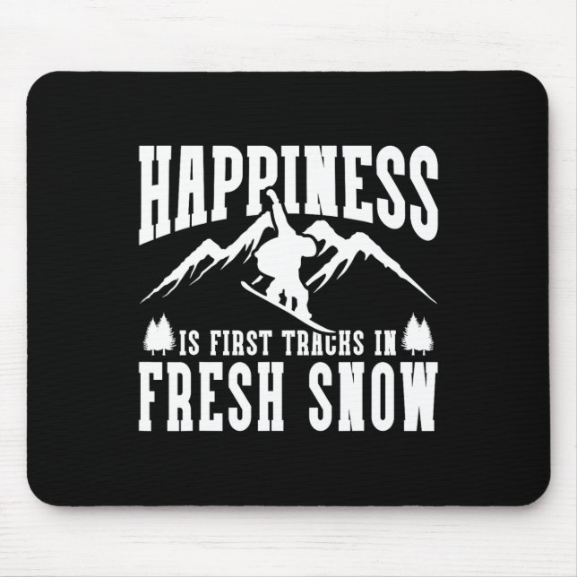 Snowboarding Snowboard Happiness Is First Tracks I Mouse Pad (Front)