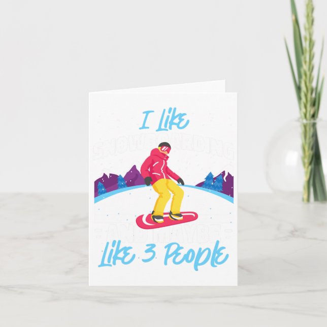 Snowboarding Snowboard I Like Snowboarding And May Card (Front)