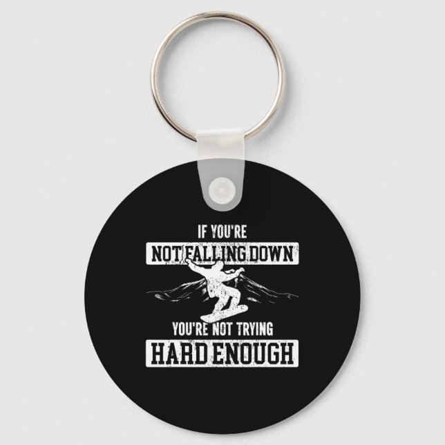 Snowboarding Snowboard If You're Not Falling Down  Keychain (Front)