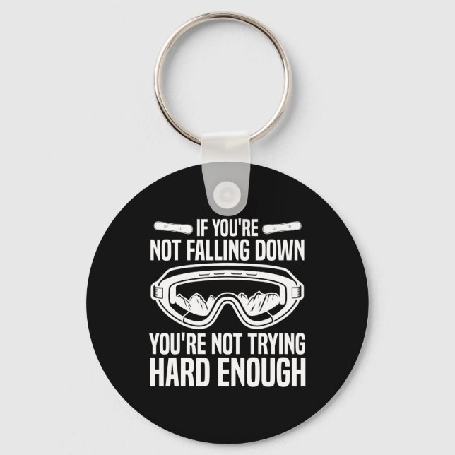 Snowboarding Snowboard If You're Not Falling Down  Keychain (Front)
