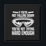 Snowboarding Snowboard If You're Not Falling Down  Magnet<br><div class="desc">Snowboarding Snowboard If You're Not Falling Down You're Not 2</div>