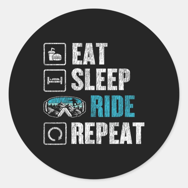 Snowboarding Snowboard Ride Eat Sleep Ride Repeat  Classic Round Sticker (Front)