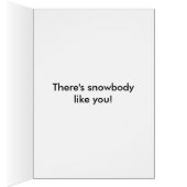 Snowbody Like You Card (Inside (Right))