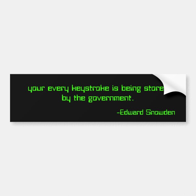 Snowden every keystroke Bumper Sticker (Front)