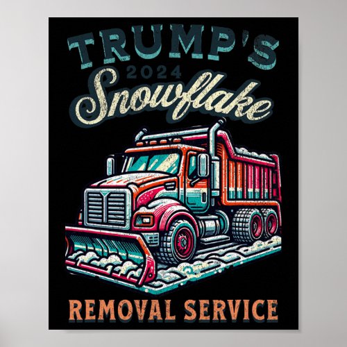 Snowflake Removal Service Trump 2024 Funny Trump  Poster