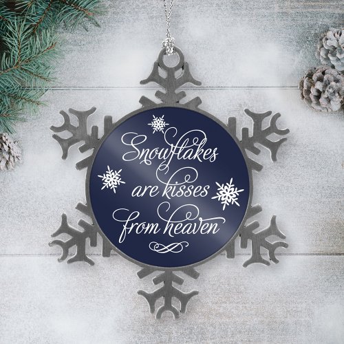 Snowflakes are Kisses from Heaven Elegant Script Snowflake Pewter Christmas Ornament