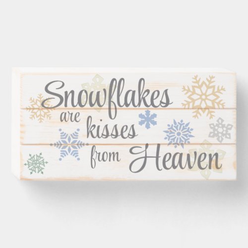 Snowflakes are kisses from Heaven Quote Wooden Box Sign