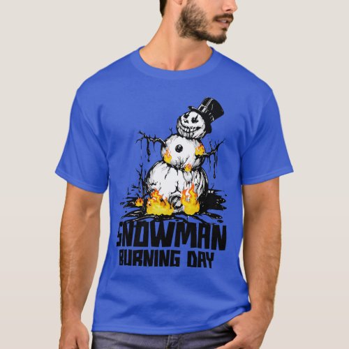 Snowman Burning Day March T_Shirt