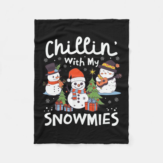 Snowman Christmas Chillin' With My Snowmies Xmas G Fleece Blanket (Front)