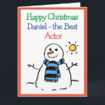 Snowman Design Happy Christmas to an Actor Card<br><div class="desc">Happy Christmas to an Actor. Funny cartoon of a snowman in the winter sun. Add a message from the sender.</div>