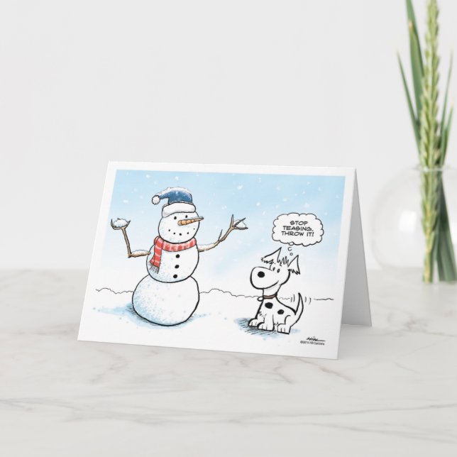 Snowman & dog Holiday card. Stop teasing. Throw it Card (Front)