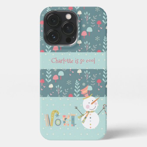 Snowman Fun Christmas Quote with name iPhone 13 Pro Case