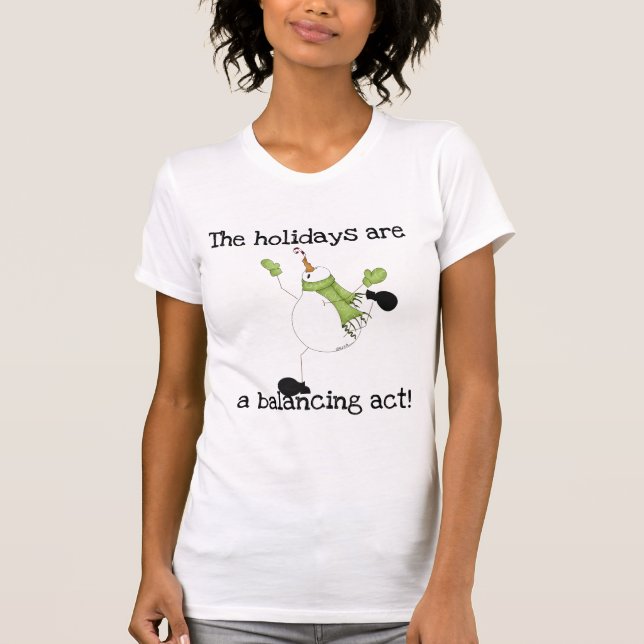 Snowman Holiday Humor T-Shirt (Front)