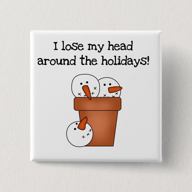 Snowman Humor T-shirts and Gifts Button (Front)