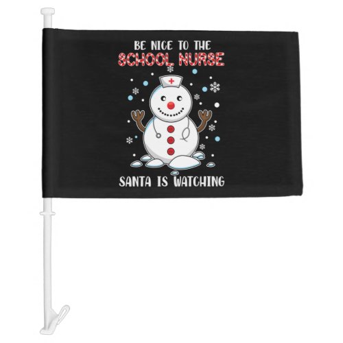 Snowman Nurse Christmas Be Nice To The School Nurs Car Flag