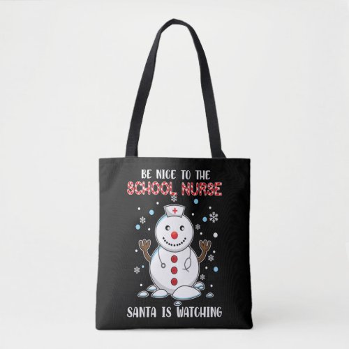 Snowman Nurse Christmas Be Nice To The School Nurs Tote Bag