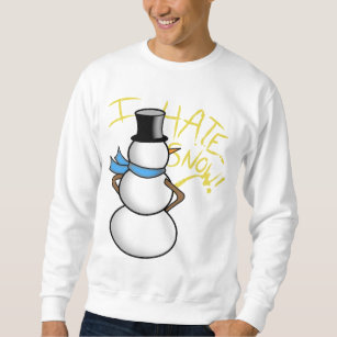 i hate winter sweatshirt