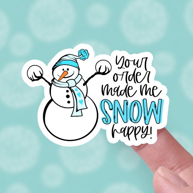 Snowman Pun Your Order Made Me So Happy Business Sticker (Creator Uploaded)