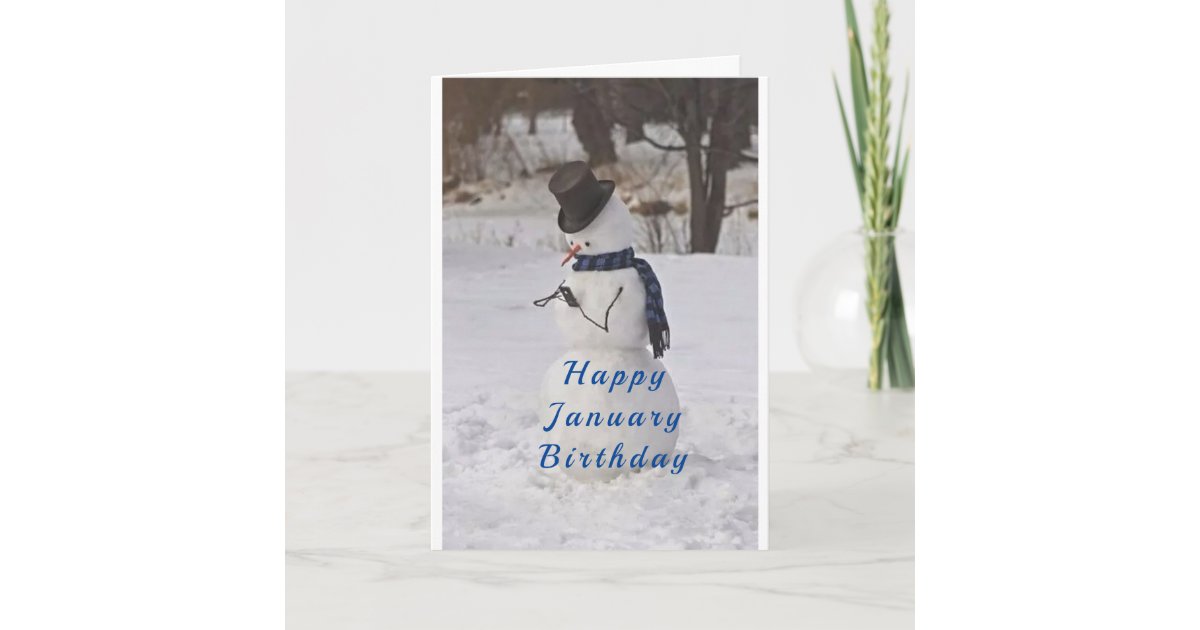 SNOWMAN SAYS HAPPY JANUARY BIRTHDAY CARD | Zazzle