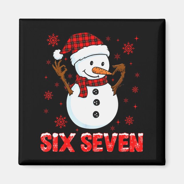 Snowman Six Seven Meme Slang 6 7 Funny 67 Christma Magnet (Front)