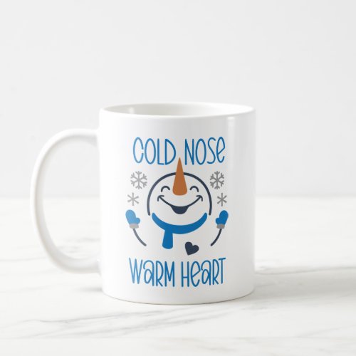Snowman Snowflake Cold Nose Warm Heart  Coffee Mug