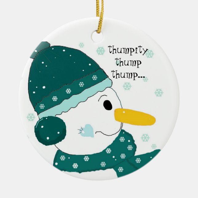 Snowman - Thumpity Thump Thump Ceramic Ornament (Front)