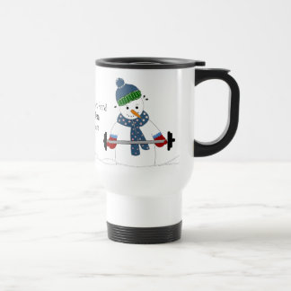 Snowman Weight Lifting with Saying Travel Mug