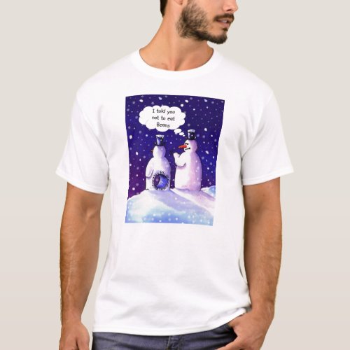 Snowmen Humor at its best T_Shirt