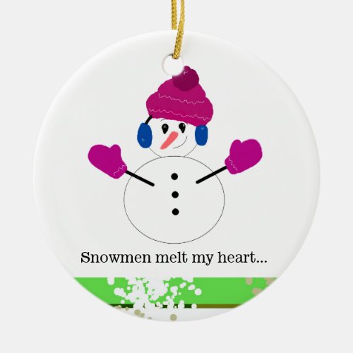 Snowmen Melt My Heart Ceramic Ornament