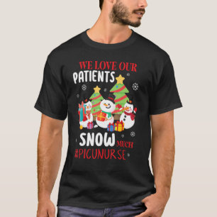 Snowmies Presents We Love Our Patients Snow Much P T-Shirt