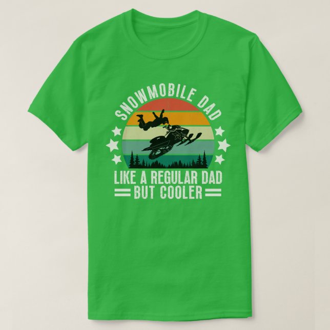 Snowmobile Dad Like A Regular Dad But Cooler 35 T-Shirt (Design Front)