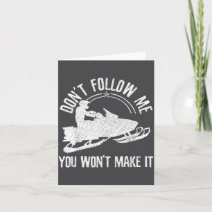 Snowmobile - Don't Follow Me Funny Saying Motor Sl Card