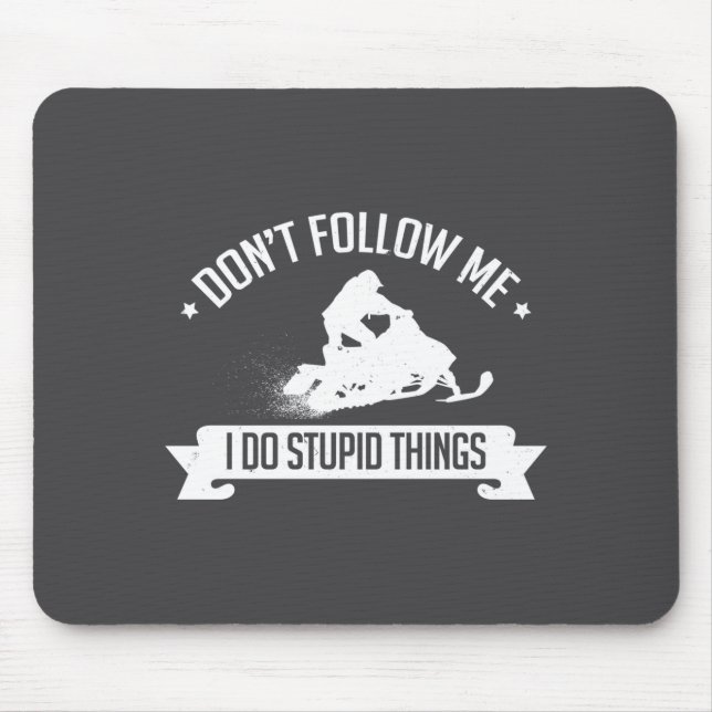 Snowmobile Don't Follow Me I Do Stud Things - Sled Mouse Pad (Front)
