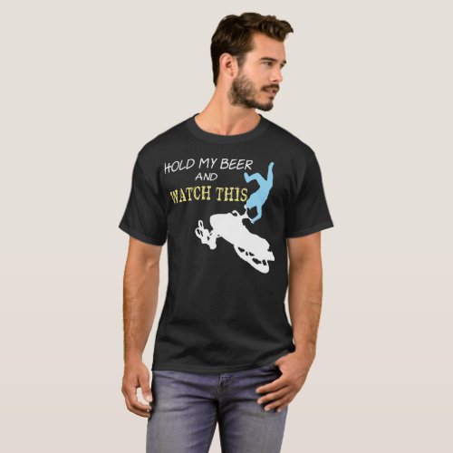 Snowmobile Hold My Beer And Watch This Tshirt