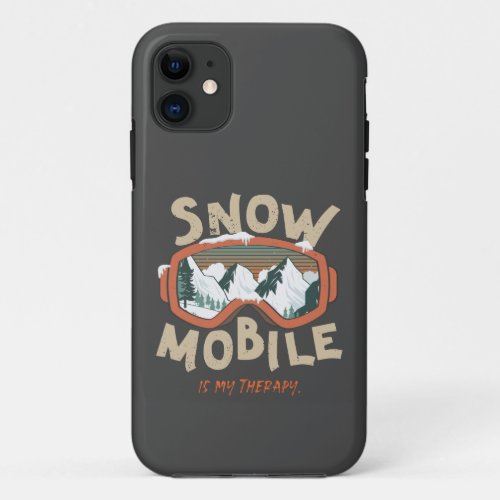 Snowmobile Is My Therapy Mountain Snow Ski Google  iPhone 11 Case