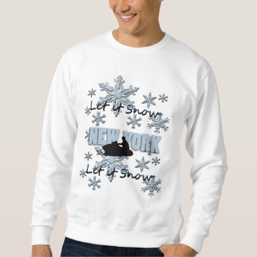 Snowmobile Let it Snow New York Sweatshirt
